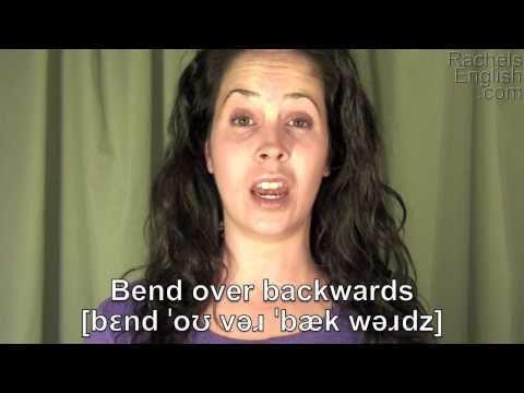 How to Pronounce the Idiom:  'Bend over Backwards': American English